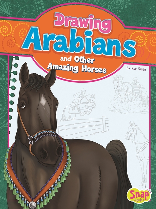 Title details for Drawing Arabians and Other Amazing Horses by Rae Young - Available